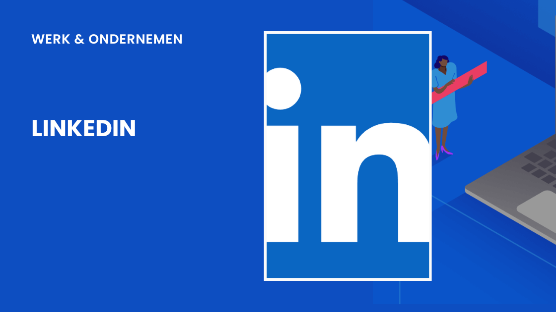 Hoe LinkedIn je carrière toekomst geeft